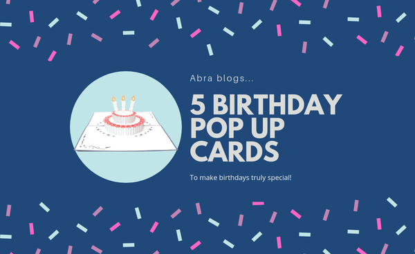 5 birthday pop up cards to make birthdays truly special - Abra Cards